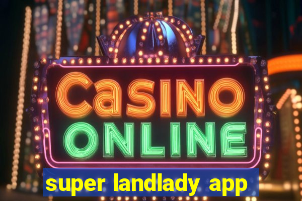 super landlady app